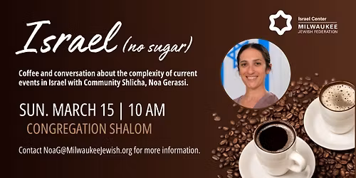 Israel (No Sugar) Coffee with the Shlicha