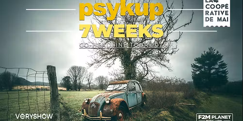 PSYKUP - 7WEEKS en concert \/ La Coop\u00e9rative de Mai