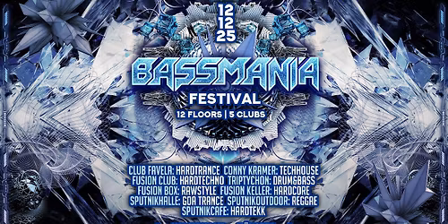 Fr.12th december2025: Bassmania Festival(5 Clubs, 12 Floors, 1 Price)