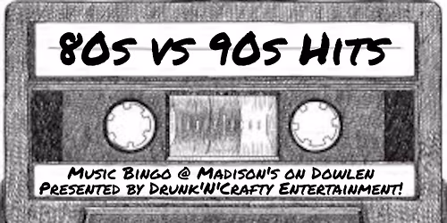 Music Bingo Night @ Madison's on Dowlen: 80s vs 90s Edition!