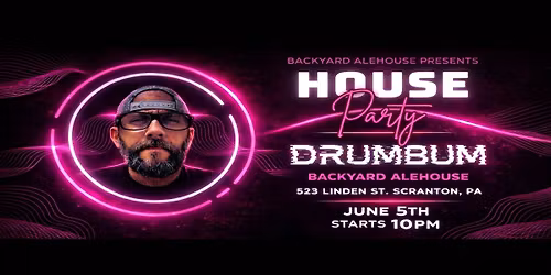 House Party w\/ DrumBum at Backyard Alehouse