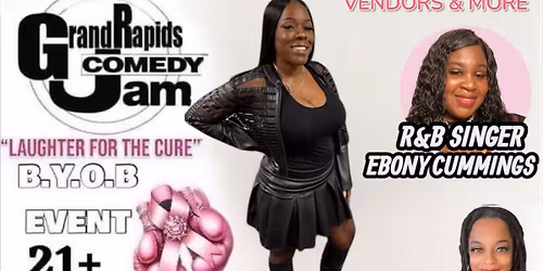 Grand Rapids Comedy Jam! \u201cLAUGHTER FOR THE CURE!\u201d