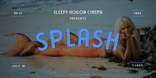Sleepy Hollow Cinema Presents: Splash (1989)