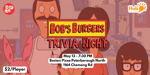 BOB'S BURGERS Trivia Night - Boston Pizza (Peterborough North)