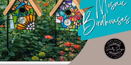 3\/31\/2026 Mosaic Bird Houses @6:00PM