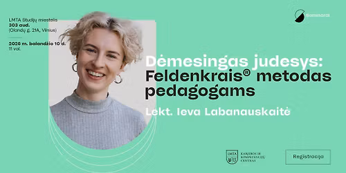 Praktinis seminaras D\u0116MESINGAS JUDESYS: FELDENKRAIS\u00ae METODAS PEDAGOGAMS
