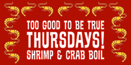 \u2728 Too Good to Be True Thursdays! Shrimp & Crab Boil \ud83e\udd90\ud83e\udd80
