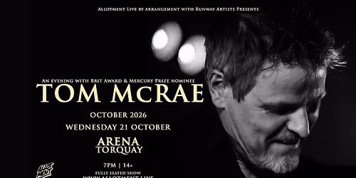 Tom McRae \u2022 Arena, Torquay [Seated Show] \u2022 21.10.26