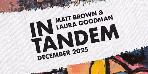 In Tandem - Paintings by Matt Brown & Laura Goodman