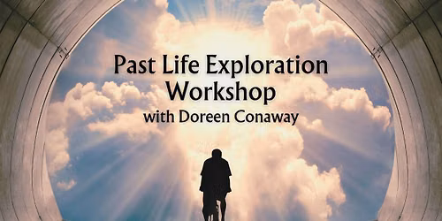 Past Life Exploration Workshop with Doreen Conaway