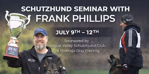 Schutzhund (IGP) Seminar with Frank Phillips sponsored by RVSC & Prodogz Dog Training