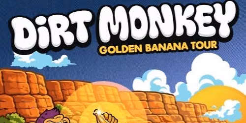 Dirt Monkey - Golden Banana Tour 