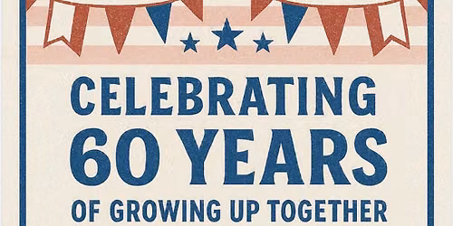 Celebrating 60 Years of Growing Up Together
