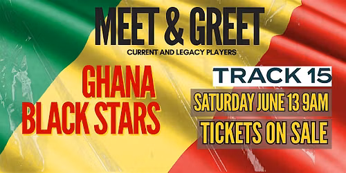 Meet & Greet: Team Ghana Black Stars and Legacy Players