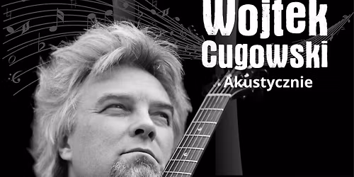 Wojtek Cugowski akustycznie - koncert rockowy