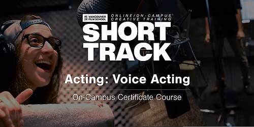 VFS Acting: Voice Acting (On Campus) Sept 16 - Oct 14