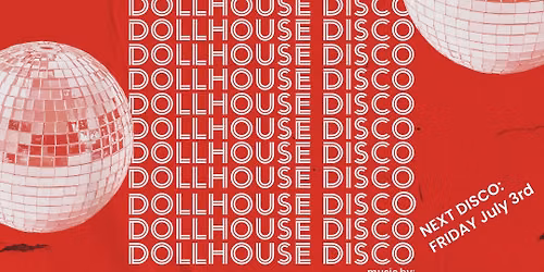 DOLLHOUSE DISCO! June Edition! 
