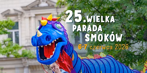 25. Wielka Parada Smok\u00f3w w Krakowie