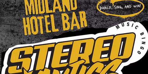Stereo Antics Music Bingo @ Midland Hotel Bar