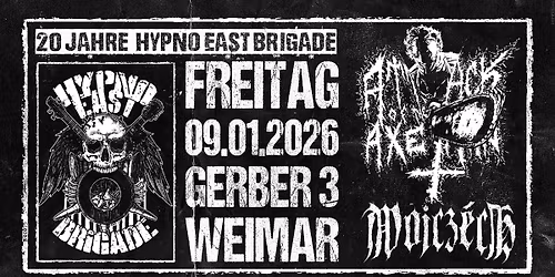 ATTACK OF THE MAD AXEMAN & WOJCZECH | 20 JAHRE HYPNO EAST BRIGADE