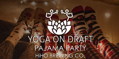 Yoga on Draft: Pajama Party
