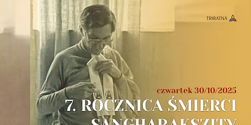 7. rocznica \u015bmierci Sangharakszity. Wiecz\u00f3r z wyk\u0142adem i rytua\u0142em.