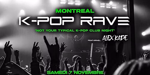 #WeTouchGrass presents: MONTREAL K-Pop Rave feat. Alex Kade