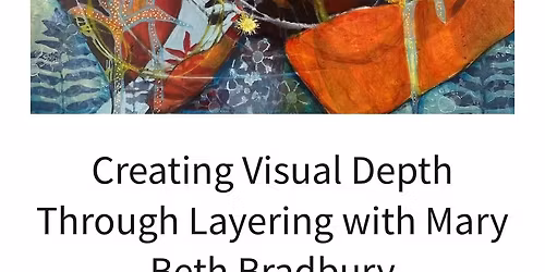 Creating Visual Depth through Layering with Mary Beth Bradbury