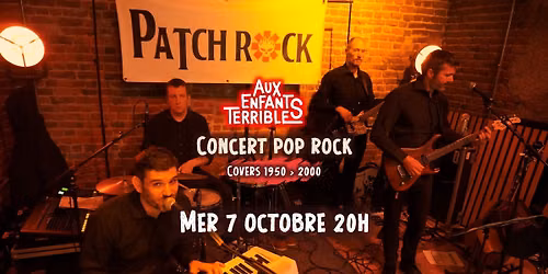 \ud83c\udfb8Concert 100% Tubes Pop Rock - Patchrock aux Enfants Terribles