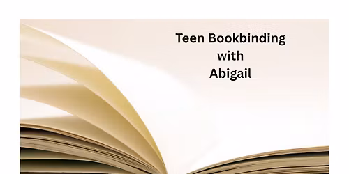 Teen Bookbinding with Abigail