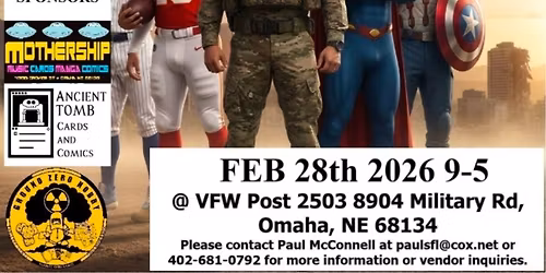 VFW 2503 INAUGURAL VETERAN HEROS HOSTING SUPERHEROS COMICS , CARDS AND COLLECTIBLES SHOW