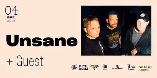 UNSANE + guests : \/\/LESS @ Petit Bain, Paris \/\/ 04.04.2026