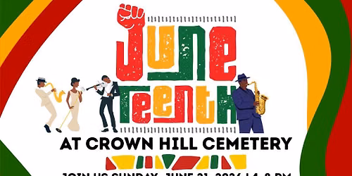 JUNETEENTH AT CROWN HILL CEMETERY