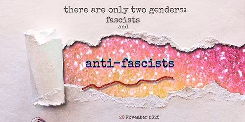 Theros Transfeminist Lab presents: There are two genders, fascists and anti-fascists