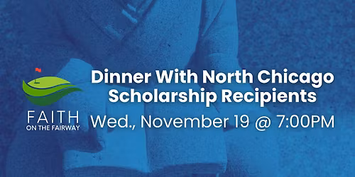 Dinner With North Chicago Scholarship Recipients