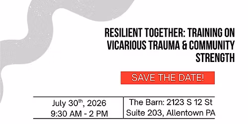 Resilient Together: A Training On Vicarious Trauma and Community Strength