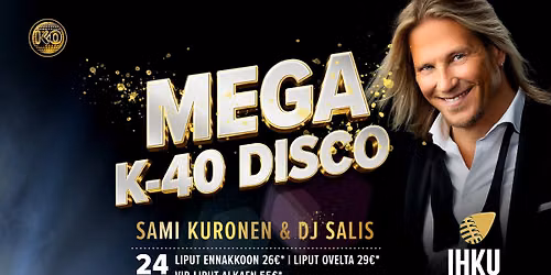 Mega K-40 Disco @ Ihku Turku