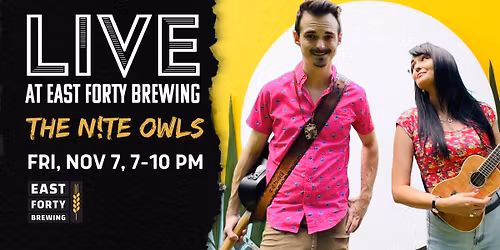 The N!te Owls LIVE AT East Forty Brewing