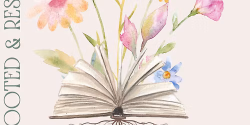 Rooted & Restored- Mothers day event