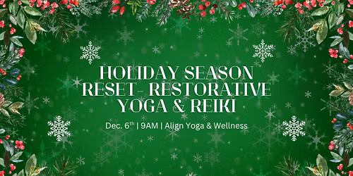 Holiday Season Reset - Restorative Yoga & Reiki