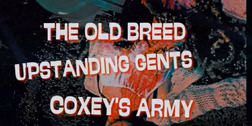 Dead End Booking Presents: The Old Breed \/ Coxey's Army \/ Upstanding Gents