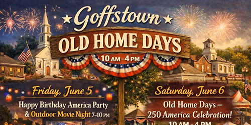 OLD HOME DAYS - 250 AMERICA CELEBRATION   2 day event