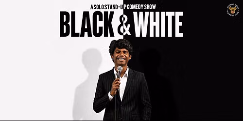 Black & White - A Solo Standup Comedy Show