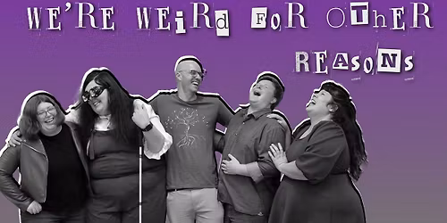 We're Weird for Other Reasons | Auckland Pride