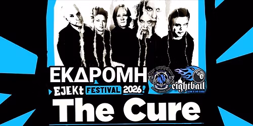 THE CURE | \u0395\u03ba\u03b4\u03c1\u03bf\u03bc\u03ae 8Ball \/ Nephilim - 15.7.2026 \u0391\u03b8\u03ae\u03bd\u03b1