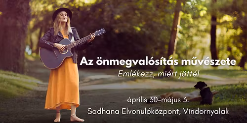 Dharma - az \u00f6nmegval\u00f3s\u00edt\u00e1s m\u0171v\u00e9szete \u2022 Eml\u00e9kezz, mi\u00e9rt j\u00f6tt\u00e9l