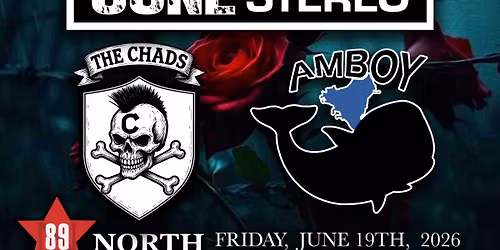 The Chads! @89N with Major Moment, Amboy, Gone Stero
