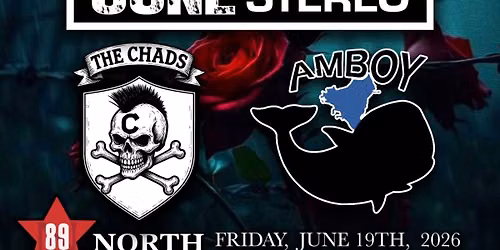 The Chads! @89N with Major Moment, Amboy, Gone Stero