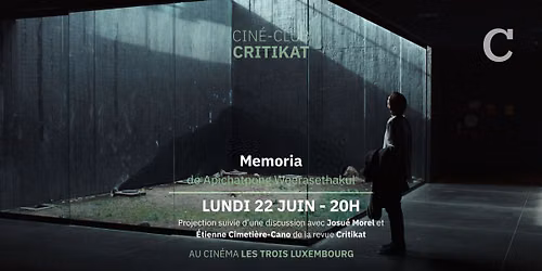 Cin\u00e9-club Critikat \/\/ MEMORIA de Apichatpong Weerasethakul (soir\u00e9e de lancement du num\u00e9ro papier)