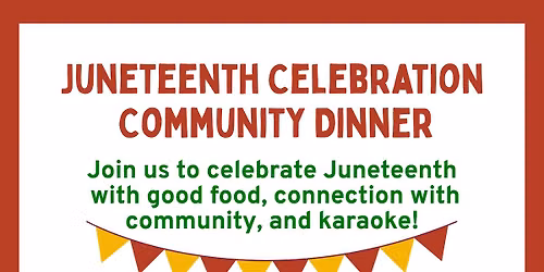 Community Dinner: Juneteenth Celebration!